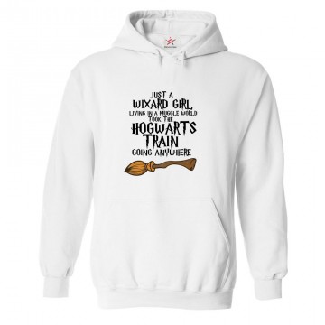Just a Wixard Girl Living in a Muggle World Took The Hogwarts Train Going Anywhere Classic Unisex Kids and Adults Pullover Hoodie For Harry the Wizard Fans